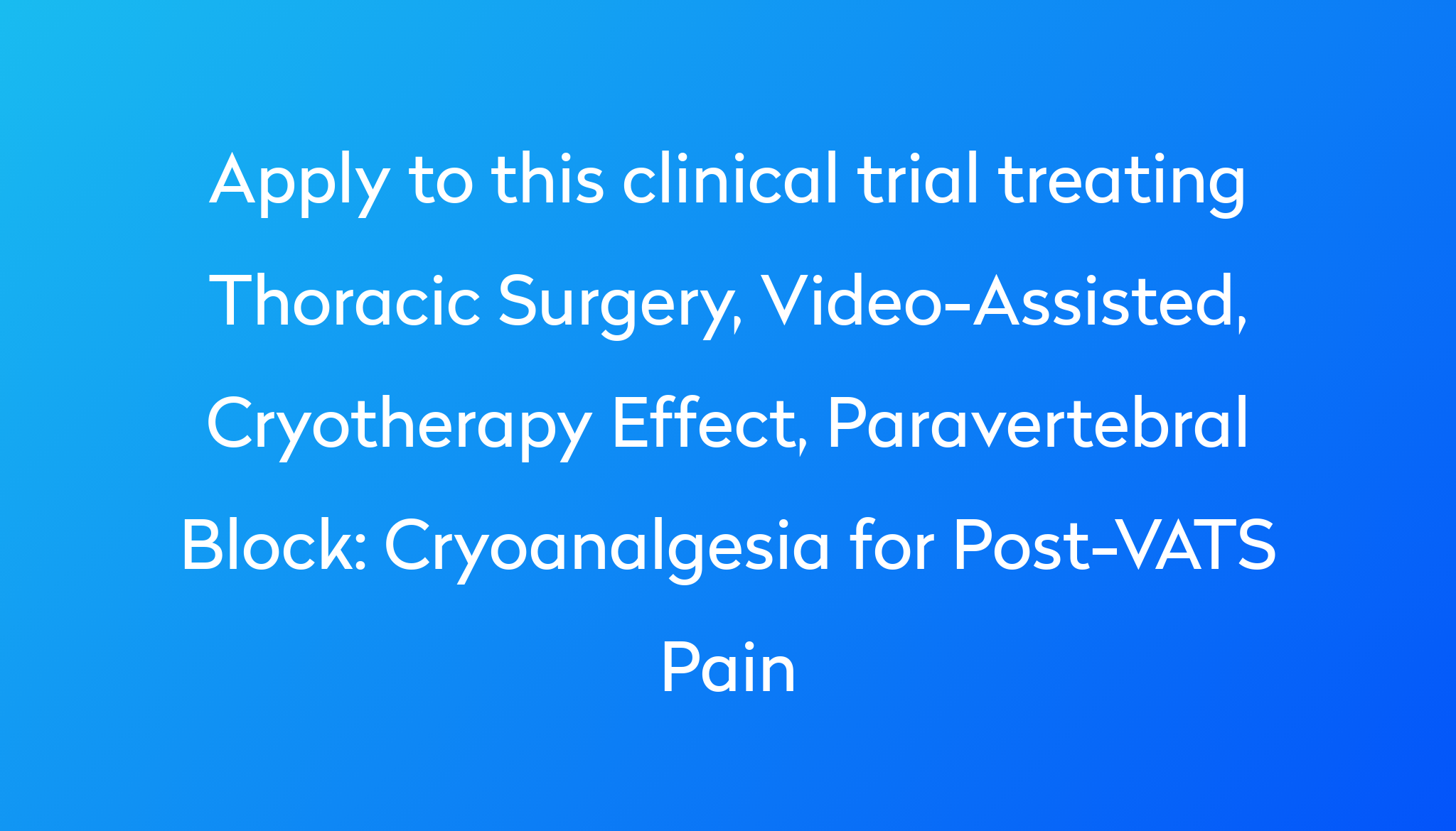 cryoanalgesia-for-post-vats-pain-clinical-trial-2024-power